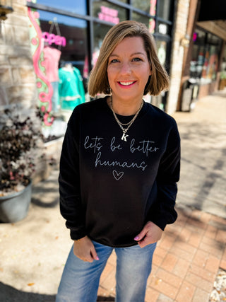 Let's Be Better Humans Sweatshirt