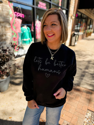 Let's Be Better Humans Sweatshirt