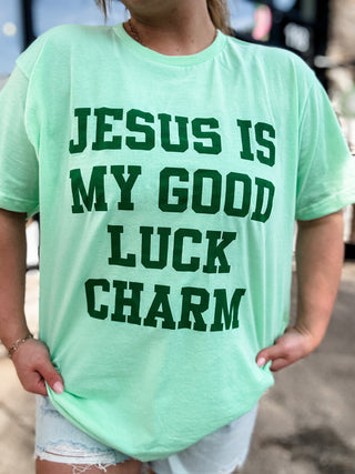 Jesus Is My Good Luck Charm Tee