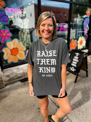 Raise Them Kind of Feral Tee