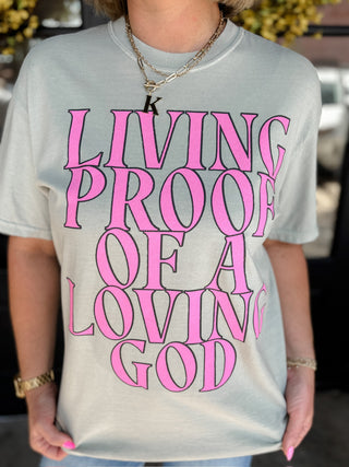 Living Proof Of A Loving God Tee