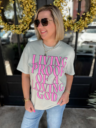 Living Proof Of A Loving God Tee