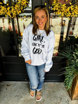 Give It To God Sweatshirt