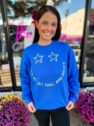When All Else Fails Sweatshirt