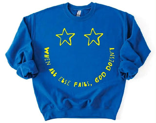 When All Else Fails Sweatshirt